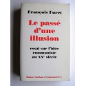 François Furet - Le passé d'une illusion. Essai sur l'idée communiste au XXe siècle