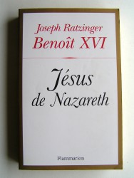 Sa Sainteté le Pape Benoit XVI - Jésus de Nazareth du baptême dans le Jourdain à la Transfiguration