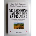 Paul-Marie Coûteaux & Nicolas Dupont-Aignan - Ne laissons pas mourir la France! Gaullisme, souverainisme: correspondances