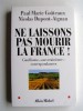 Paul-Marie Coûteaux & Nicolas Dupont-Aignan - Ne laissons pas mourir la France! Gaullisme, souverainisme: correspondances