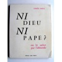 Renée Casin - Ni Dieu, ni Pape? ou le salut par l'absurde