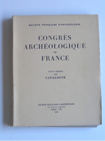 Collectif - Congrès archéologique de france. CVIIème session. 1959. catlogne