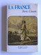 Pierre Chaunu - La France. Histoire de la sensibilité des Français à la France