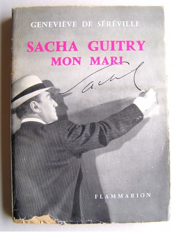 Geneviève de Séréville - Sacha Guitry, mon mari