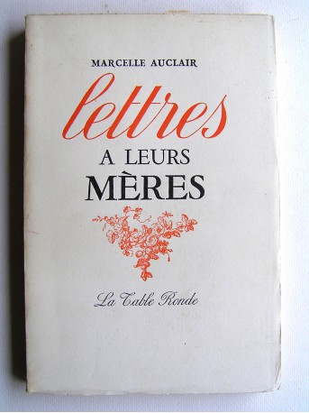 Marcelle Auclair - Lettres à leurs mères