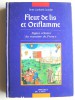 Anne Lombard-Jourdan - Fleur de lis et oriflamme. Signes célestes du royaume de France - Fleur de lis et oriflamme. Signes célestes du royaume de France
