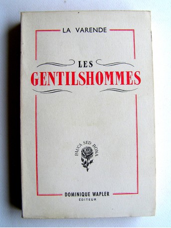 Jean de La Varende - Les gentilshommes. Suite romanesque