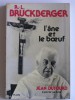 R.L. Bruckberger - L'âne et le boeuf - L'âne et le boeuf