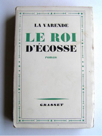 Jean de La Varende - Le roi d'Ecosse