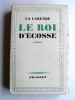 Jean de La Varende - Le roi d'Ecosse
