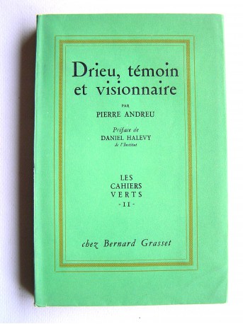 Pierre Andreu - Drieu, témoin et visionnaire