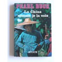 Pearl Buck - La chine comme je la vois