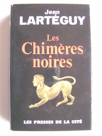 Jean Lartéguy - Les Chimères Noires