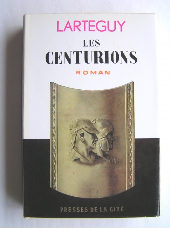 Jean Lartéguy - Les centurions