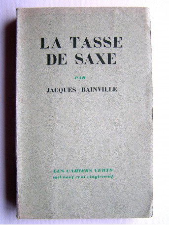 Jacques Bainville - La tasse de saxe