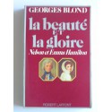Georges Blond - La beauté et la gloire. Nelson et Emma Hamilton