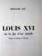 Bernard Faÿ - Louis XVI ou la fin d'un monde