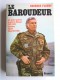 Georges Fleury - Le baroudeur. Les quatre guerres du général Delayen.