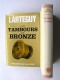 Jean Lartéguy - Les tambours de bronzes