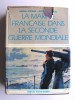 Amiral Paul Auphan - La Marine française pendant la Seconde Guerre mondiale - La Marine française pendant la Seconde Guerre mondiale