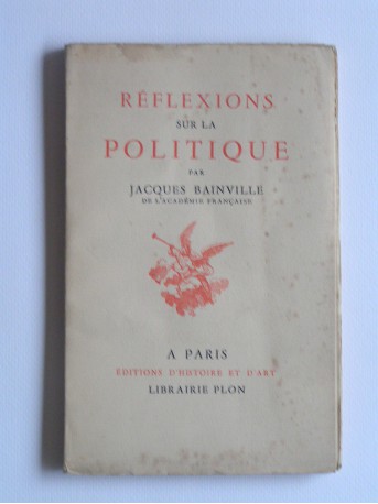 Jacques Bainville - Réflexions sur la politique