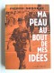 Pierre Sergent - Ma peau au bout de mes idées
