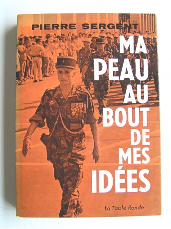 Pierre Sergent - Ma peau au bout de mes idées