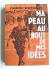 Pierre Sergent - Ma peau au bout de mes idées