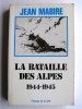 Jean Mabire - La bataille des Alpes. Tome 1. Maurienne. Novembre 1944 - mai 1945
