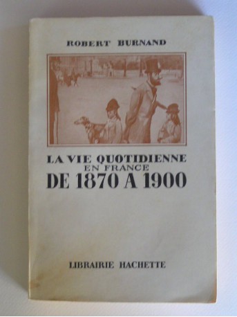 Robert Burnand - la vie quotidienne en France de 1870 à 1900