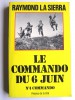 Raymond La Sierra - Le commando du 6 juin. N°4 Commando - Le commando du 6 juin. N°4 Commando