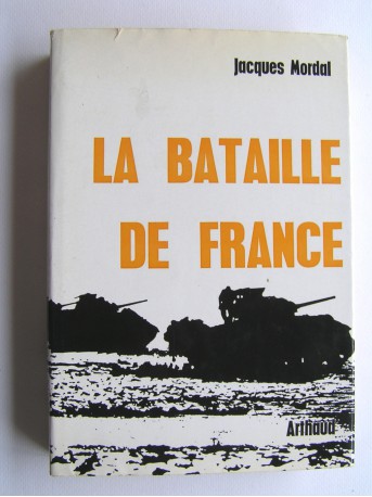 Jacques Mordal - La bataille de France. 1944 - 1945