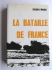 Jacques Mordal - La bataille de France. 1944 - 1945 - La bataille de France. 1944 - 1945