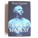 Pierre Gaxotte - Le siècle de Louis XV