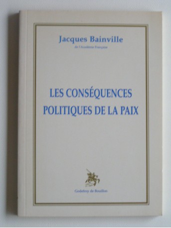 Jacques Bainville - Les conséquences politiques de la paix