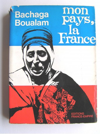 Bachaga Boualam - Mon pays,la France