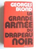 Georges Blond - La grande armée du drapeau noir. Les anarchistes à travers le monde