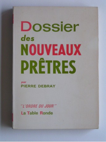 Pierre Debray - Dossier des nouveaux prêtres