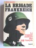 Jean Mabire - La brigade Frankreich. La tragique aventure des SS français