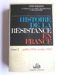 Henri Noguères - Histoire de la Résistance. Tome 2. Juillet 1941 - octobre 1942