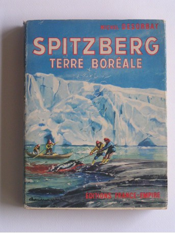 Michel Desorbay - Spitzberg, terre Boréale