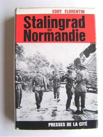 Eddy Florentin - Stalingrad en Normandie. 