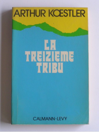 Arthur Koestler - La treizième tribu