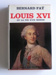 Louis XVI ou la fin d'un monde