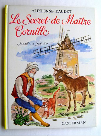 Alphonse Daudet - Le secret de Maître Cornille. Suivi de Les étoiles et de Installation.