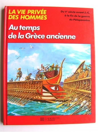 Pierre Probst - La vie privée des Hommes. Au temps de la Grèce ancienne
