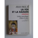 Jean-Paul II - La foi et la raison