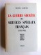 Michel Garder - Le guerre secrète des services spéciaux français. 1935 - 1945