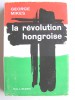 George Mikes - La révolution hongroise - La révolution hongroise