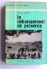 Jacques Robichon - Le débarquement en Provence. 15 août 1944